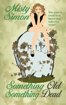 Misty Simon - Something Old, Something Dead, Häftad
