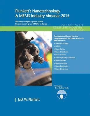 Plunkett's Nanotechnology & MEMS Industry Almanac 2015 1