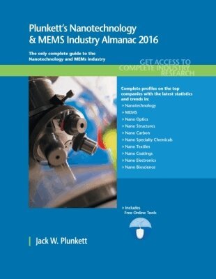 Jack W. Plunkett - Plunkett's Nanotechnology & MEMS Industry Almanac 2016, Häftad