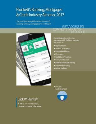 bokomslag Plunkett's Banking, Mortgages & Credit Industry Almanac 2017