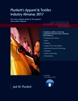 Jack W. Plunkett - Plunkett's Apparel & Textiles Industry Almanac 2017, Häftad