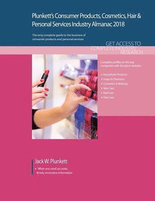 Plunkett's Consumer Products, Cosmetics, Hair & Personal Services Industry Almanac 2018 1