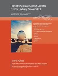 bokomslag Plunkett's Aerospace, Aircraft, Satellites & Drones Industry Almanac 2019
