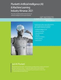 bokomslag Plunkett's Artificial Intelligence (AI) & Machine Learning Industry Almanac 2021