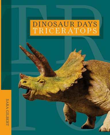 Sara Gilbert - Dinosaur Days: Triceratops, Häftad