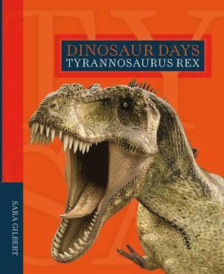 Dinosaur Days: Tyrannosaurus Rex