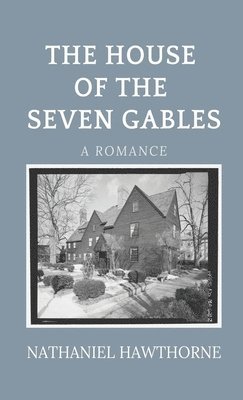 Nathaniel Hawthorne - House of the Seven Gables, Inbunden