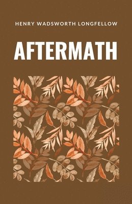 Henry Wadsworth Longfellow - Aftermath, Häftad