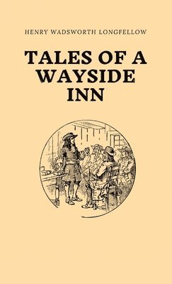 Henry Wadsworth Longfellow - Tales of a Wayside Inn, Inbunden