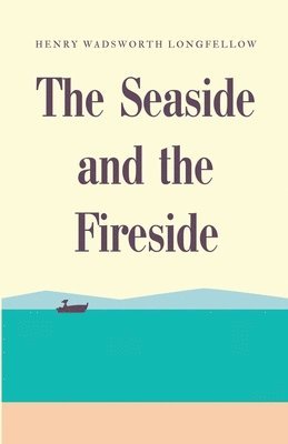 bokomslag The Seaside and the Fireside