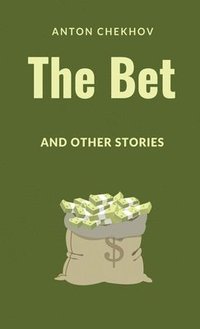 bokomslag The Bet and Other Stories