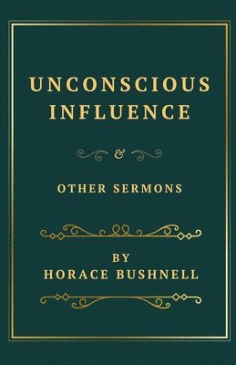 bokomslag Unconscious Influence and Other Sermons