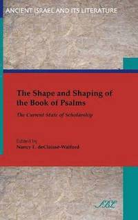 bokomslag The Shape and Shaping of the Book of Psalms