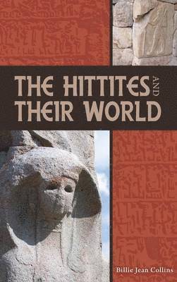 Billie Jean Collins - Hittites and Their World, Inbunden