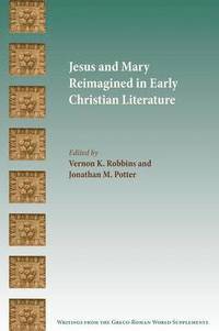 bokomslag Jesus and Mary Reimagined in Early Christian Literature