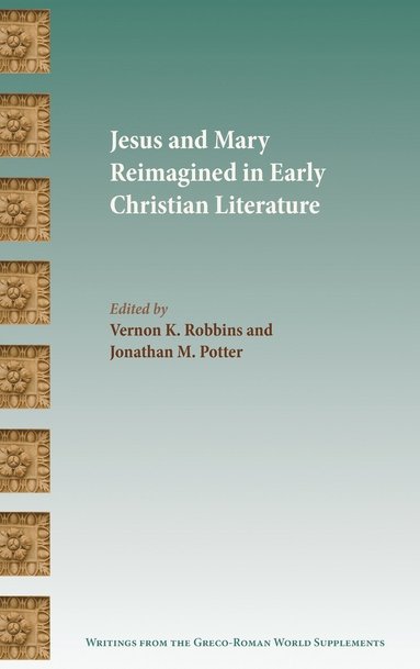 bokomslag Jesus and Mary Reimagined in Early Christian Literature