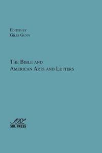 bokomslag The Bible and American Arts and Letters