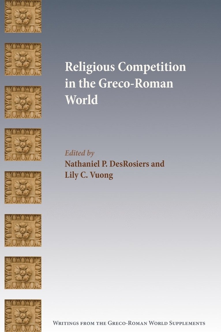 Religious Competition in the Greco-Roman World 1