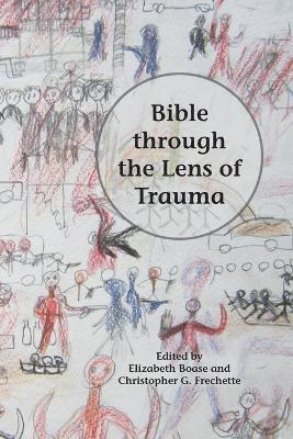 Elizabeth Boase, Christopher G Frechette - Bible through the Lens of Trauma, Häftad
