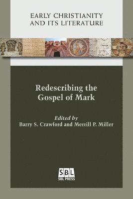 Barry S Crawford, Merrill P Miller, Barry S. Crawford, Merrill P. Miller - Redescribing the Gospel of Mark, Häftad
