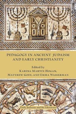 Karina Martin Hogan, Matthew Goff, Emma Wasserman - Pedagogy in Ancient Judaism and Early Christianity, Häftad