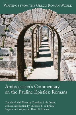 Ambrosiaster's Commentary on the Pauline Epistles 1