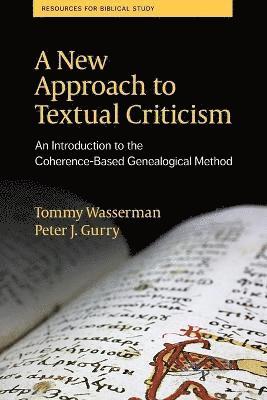 Tommy Wasserman, Peter J Gurry, Peter J. Gurry - New Approach to Textual Criticism, Häftad