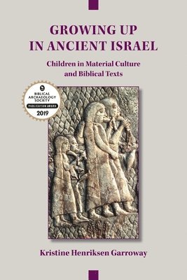 Kristine Henriksen Garroway - Growing Up in Ancient Israel, Häftad