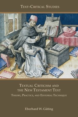 Textual Criticism and the New Testament Text 1