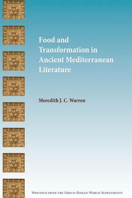 Food and Transformation in Ancient Mediterranean Literature 1