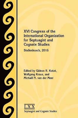 Gideon R Kotzé, Wolfgang Kraus, Michaël N Van Der Meer - XVI Congress of the International Organization for Septuagint and Cognate Studies, Häftad