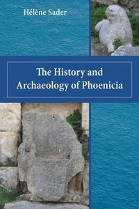 bokomslag The History and Archaeology of Phoenicia