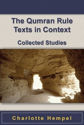 Charlotte Hempel - Qumran Rule Texts in Context, Häftad