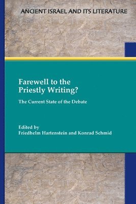 Friedhelm Hartenstein, Konrad Schmid - Farewell to the Priestly Writing?, Häftad