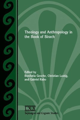 Theology and Anthropology in the Book of Sirach 1