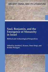 bokomslag Saul, Benjamin, and the Emergence of Monarchy in Israel