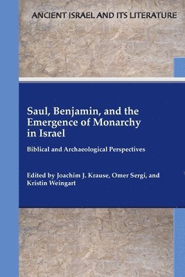 Saul, Benjamin, and the Emergence of Monarchy in Israel 1