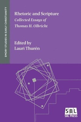 Rhetoric and Scripture: Collected Essays of Thomas H. Olbricht 1