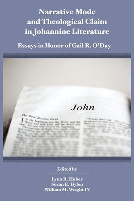 Lynn R Huber, Susan E Hylen, William M Wright, Lynn R. Huber, Susan E. Hylen, Lynn  R. Huber, Susan  E. Hylen, William M. Wright - Narrative Mode and Theological Claim in Johannine Literature, Häftad