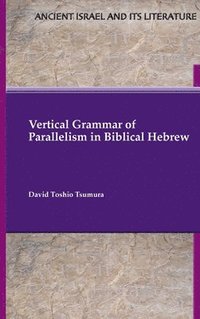 bokomslag Vertical Grammar of Parallelism in Biblical Hebrew