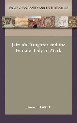 Jairus's Daughter and the Female Body in Mark 1