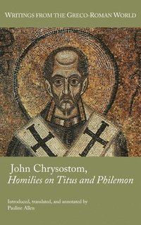 bokomslag John Chrysostom, Homilies on Titus and Philemon