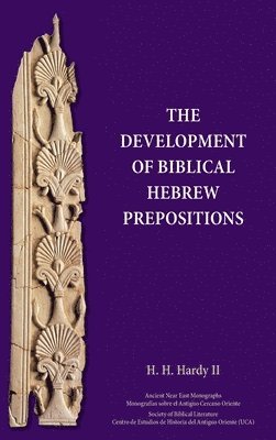 The Development of Biblical Hebrew Prepositions 1