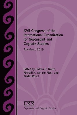 Gideon R Kotzé, Michaël N Van Der Meer, Martin Rösel - XVII Congress of the International Organization for Septuagint and Cognate Studies, Häftad