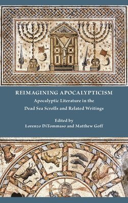 Lorenzo Ditommaso, Matthew Goff - Reimagining Apocalypticism, Inbunden