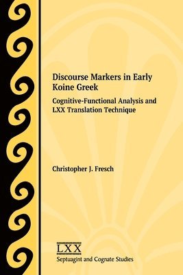 Discourse Markers in Early Koine Greek 1