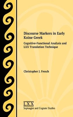 Discourse Markers in Early Koine Greek 1