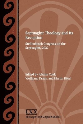 Johann Cook, Wolfgang Kraus, Martin Rösel - Septuagint Theology and Its Reception, Häftad
