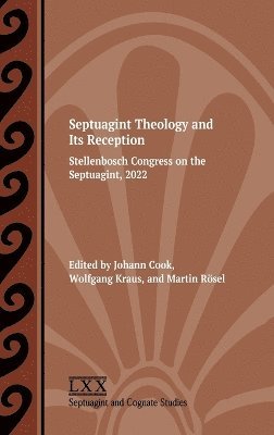 Johann Cook, Wolfgang Kraus, Martin Rösel - Septuagint Theology and Its Reception, Inbunden