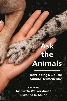 Arthur W Walker-Jones, Suzanna R Millar, Arthur W. Walker-Jones, Suzanna R. Millar - Ask the Animals, Häftad